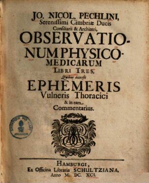 Jo. Nicol. Pechlini ... Observationum physico-medicarum libri tres
