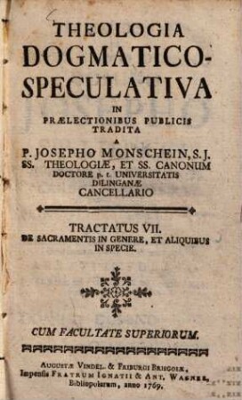 Theologia Dogmatico-Speculativa, 7. De Sacramentis In genere, Et Aliquibus In Specie
