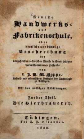Neueste Handwerks- und Fabrikenschule, oder deutliche und bündige Beschreibung der vornehmsten technischen Künste in ihrem jetzigen vervollkommneten Zustande, 2. Die Bierbrauerey