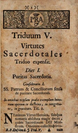 Secessus Triduani Sacerdotales Octo : [... Triduo Expensus à Ven. Clero Stettenii ad Forum frigidum A. MDCCLII. Et Riedöschingae A. MDCCLIII.]. Triduum V., Virtutes Sacerdotis