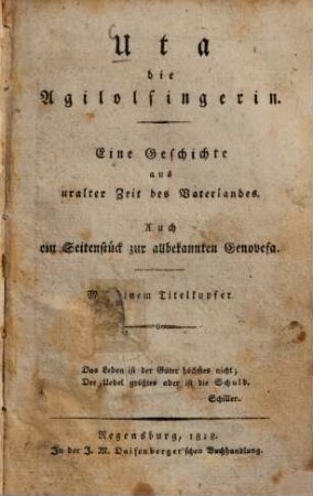 Uta, die Agilolfingerin : Eine Geschichte aus uralter Zeit des Vaterlandes ; Auch ein Seitenstück zur allbekannten Genovefa