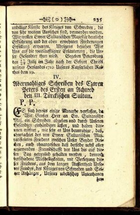 IV. Abermahliges Schreiben des Czaren Peters der Ersten an Achmed den III. Türckischen Sultan.