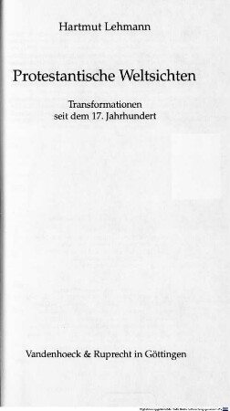 Protestantische Weltsichten : Transformationen seit dem 17. Jahrhundert