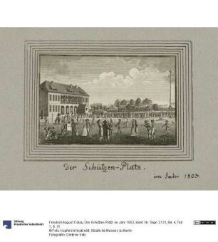 Der Schützen-Platz. im Jahr 1803