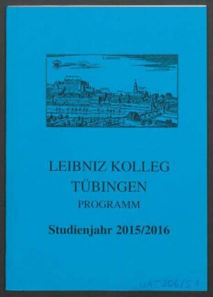 Umschlag: "Leibniz Kolleg. Tübingen. Studienjahr 2015/2016"