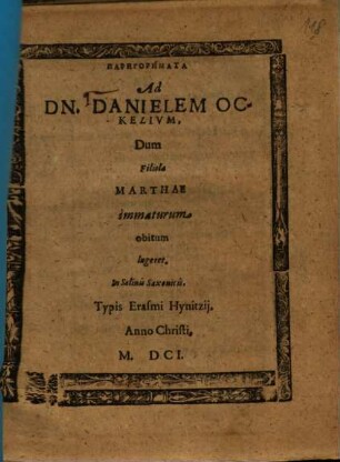 Parēgorēmata Ad Dn. Danielem Ockelivm, Dum Filiolae Marthae immaturum obitum lugeret