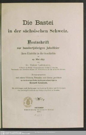 Die Bastei in der sächsischen Schweiz : Festschrift zur hundertjährigen Jubelfeier ihres Eintritts in die Geschichte am 29. Mai 1897