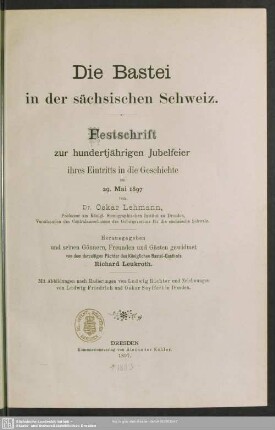 Die Bastei in der sächsischen Schweiz : Festschrift zur hundertjährigen Jubelfeier ihres Eintritts in die Geschichte am 29. Mai 1897