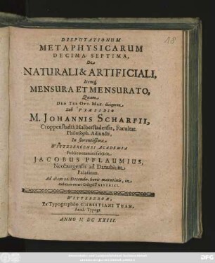 Disputationum Metaphysicarum Decima Septima, De Naturali & Artificiali, Itemq[ue] Mensura Et Mensurato,