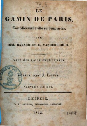 Le gamin de Paris : Comédie-vaudeville en deux actes ; avec des notes explicatives
