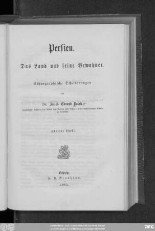 Theil 2: Persien : das Land und seine Bewohner ; ethnographische Schilderungen