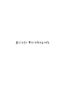 Briefe Varnhagen's.