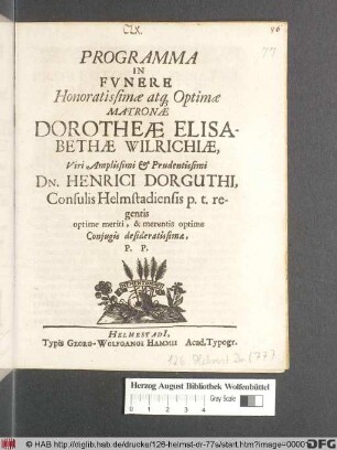 Programma In Funere Honoratissimae atq[ue] Optimae Matronae Dorotheae Elisabethae Wilrichiae, ... Dn. Henrici Dorguthi ... Coniugis desideratissimae, P.P.