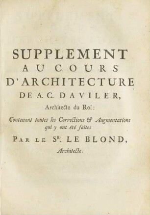 Supplement Au Cours D'Architecture De A. C. Daviler, Architecte Du Roi
