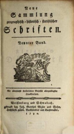 Neue Sammlung geographisch-historisch-statistischer Schriften. 9. 1790