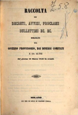 Raccolta dei decreti, avvisi, proclami, bullettini ec. ec. emanati dal Governo provvisorio, dai diversi comitati e da altri dal giorno 18 Marzo 1848 in avanti, 1