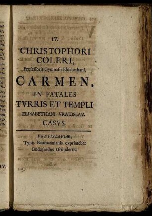 Christophori Coleri, Professoris Gymnasii Elisabethani, Carmen, In Fatales Turris Et Templi Elisabethani Vratislav. Casus.