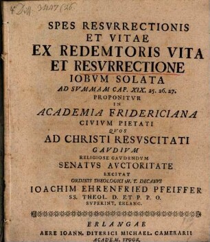 Spes Resvrrectionis Et Vitae Ex Redemtoris Vita Et Resvrrectione Iobvm Solata