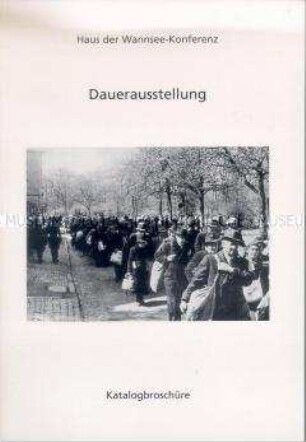Führer und Katalog zur Dauerausstellung der Gedenk- und Bildungsstätte Haus der Wannsee-Konferenz