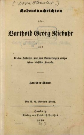 Lebensnachrichten über Barthold Georg Niebuhr : aus Briefen desselben und aus Erinnerungen einiger seiner nächsten Freunde. 2. Band