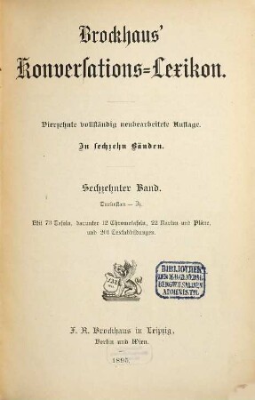 Brockhaus' Konversations-Lexikon : in sechzehn Bänden, 16. Turkestan - Zz : mit 73 Tafeln, darunter 12 Chromotafeln, 22 Karten und Plänen, und 201 Textabbildungen
