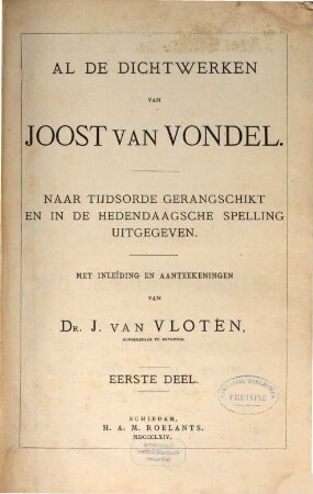 Al de dichtwerken van Joost van Vondel : naar tijdsorde gerangschikt en in de hedendaagsche spelling uitgegeven, 1