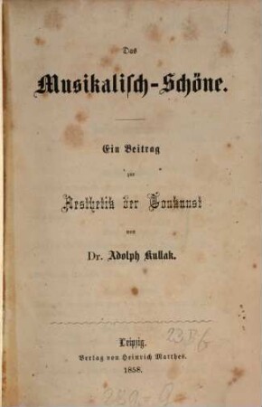 Das musikalisch Schöne : e. Beitr. zur Aesthetik d. Tonkunst