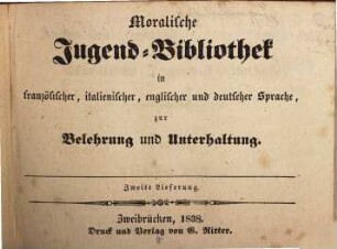 Moralische Jugend-Bibliothek : in französischer, italienischer, englischer und deutscher Sprache zur Belehrung und Unterhaltung, 2