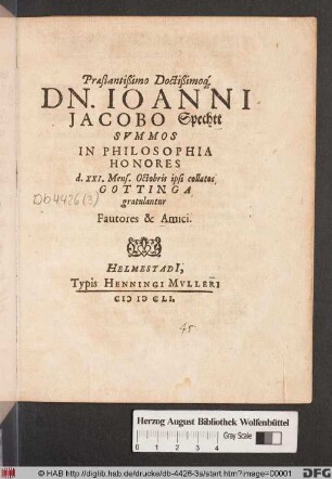 Praestantißimo Doctißimoq[ue] Dn. Joanni Jacobo Spechtt Summos In Philosophia Honores d. XXI. Mens. Octobris ipsi collatos Gottinga gratulantur Fautores & Amici