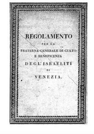 Regolamento per la fraterna generale di culto e beneficenza degl'israeliti di Venezia