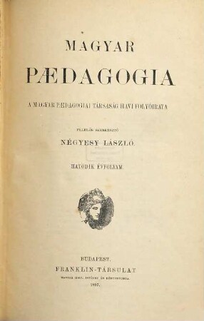 Magyar paedagogia : a Magyar Paedagogiai Társaság havi folyóirata. 6. 1897