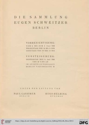 Ausstellung / Paul Cassirer ; Hugo Helbing: Die Sammlung Eugen Schweitzer Berlin : Versteigerung Donnerstag den 6. Juni 1918 in Berlin