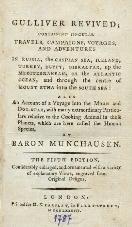 Gulliver Revived; Containing Singular Travels, Campaigns, Voyages, and Adventures In Russia, the Caspian Sea, Iceland, Turkey, Egypt, Gibraltar, up the Mediterranean, on the Atlantic Ocean, and through the cent