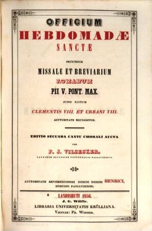Vilsecker's Choral-Werke. [2/6], Officium Hebdomadae Sanctae : secundum missale et breviarium Romanum Pii V. Pont. Max ...
