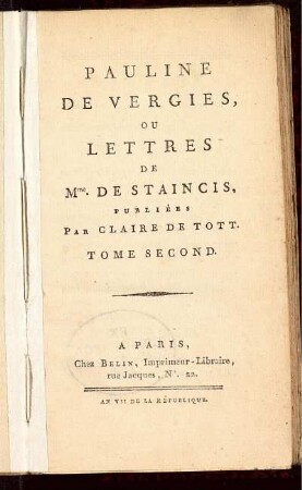 T. 2: Pauline De Vergies, Ou Lettres De Mme. De Staincis. T. 2