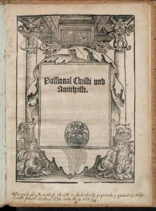 Passional Christi vnd || Antichristi.||