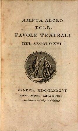 Favole Teatrali Del Secolo XVI : Aminta, Alceo, Egle