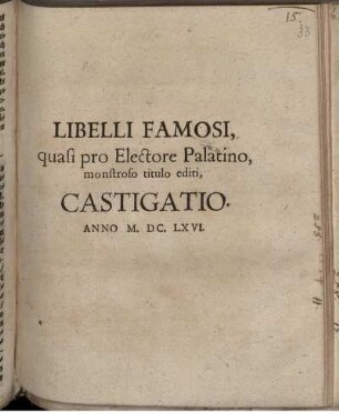 Libelli Famosi, quasi pro Electore Palatino, monstroso titulo editi, Castigatio.