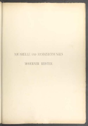 Aquarelle und Handzeichnungen moderner Meister