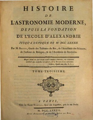 Histoire De L'Astronomie Moderne : Depuis La Fondation De L'École D'Alexandrie, Jusqu'a L'Époque De M.D.CC.XXX., 3. ... Jusqu'a L'Époque De M.DCC.LXXXII.