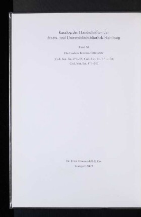 Bd. 11: Die Codices historiae litterariae der Staats- und Universitätsbibliothek Hamburg : Cod. hist. litt. Bd. 11 Matthes, Elke (Cod. hist litt. 2° 1 - 59; Cod. hist. litt. 4° 1 - 138; Cod. hist. litt. 8° 1 - 56)