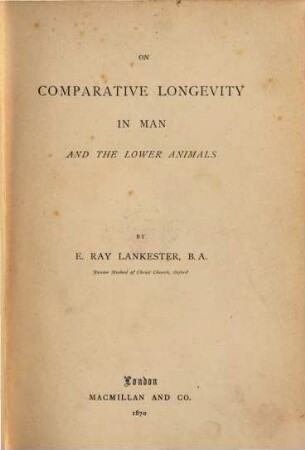 On Comparative Longevity in Man and the Lower Animals