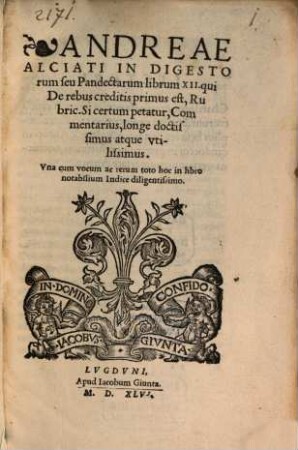 In Digestorum sive Pandectarum : libri XII. Qui de rebus creditis primus est Rubric. si certum petatur Commentarius