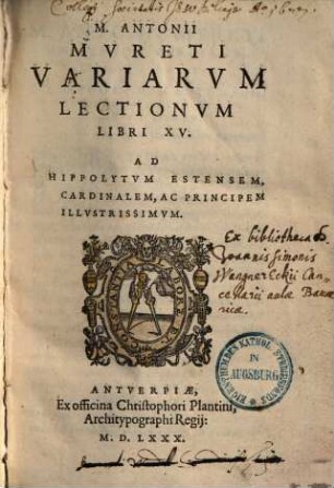 M. Antonii Mvreti Variarvm Lectionvm Libri XV
