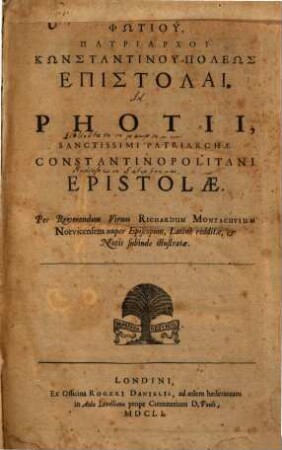 Phōtiu, Patriarchu Kōnstantinu-Poleōs Epistolai : = Photii, Sanctissimi Patriarchae Constantinopolitani Epistolae