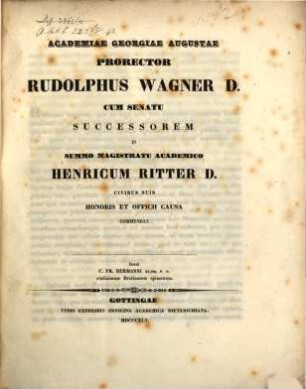 Academiae Georgiae Augustae Prorector D. Rud. Wagner cum senatu successorem in summo Magistratu acad. Homicum Ritter D. civibus suis honoris et officicii causa commendat : Inest C. Fr. Hermanni Vindiciar. Brut. epimetrum