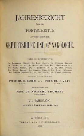 Jahresbericht über die Fortschritte auf dem Gebiete der Geburtshilfe und Gynäkologie. 7, 7. 1893. - 1894