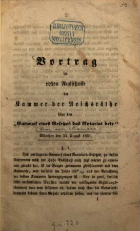 Vortrag im ersten Ausschusse der Kammer der Reichsräthe über den "Entwurf eines Gesetzes das Notariat betr." : München, den 23. August 1861