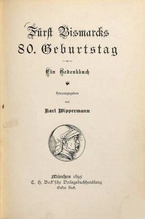 Fürst Bismarcks 80. Geburtstag : Ein Gedenkbuch. Herausgegeben von Karl Wippermann