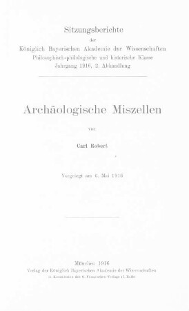 Archäologische Miszellen : vorgelegt am 6. Mai 1916